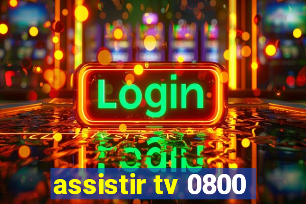 assistir tv 0800